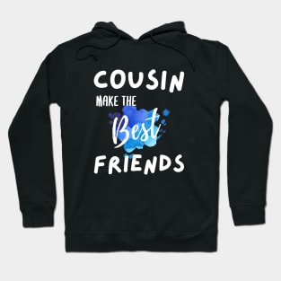 Cousins Make The Best Friends hoodie | Blue Hoodie